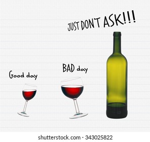 Office Humor, Red Wine. Good Day, Bad Day Etc. Bottle And Glasses On Paper Textured Background. Working Life.