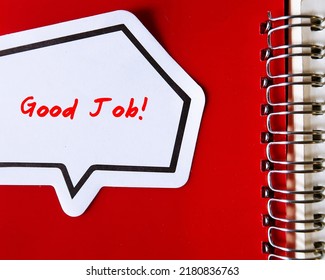 Office Note On Notebook With Handwriting GOOD JOB!, Compliment Team Or Workers For The Good Work, Giving Praise To Someone For A Job Well Done