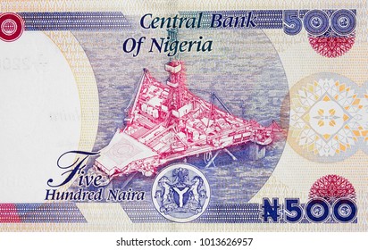 Offshore Oil Platform On Nigeria 500 Naira (2016) Banknote Closeup Macro, Nigerian Money Close Up.