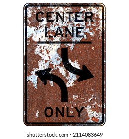 Old Rusty American Road Sign - Concurrent Center Left Turn Lane