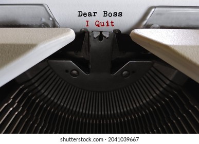 Old Vintage Classic Typewriter With Text DEAR BOSS I QUIT, Concept Of Decision Making To Quit Job ,to Resign From Paid Work , Stop Being A Full Time Employee And Leave Workplace