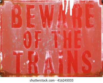 Old Vintage Red Retro Distressed Railway Enamel Metal Sign With Text, Beware Of The Trains