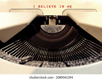 Old Vintage Typewriter With Text Typed I BELIEVE IN ME, Concept Of Positive Self Talk Or Affirmation To Boost Self Esteem, Affirming One Own Worthiness And Value