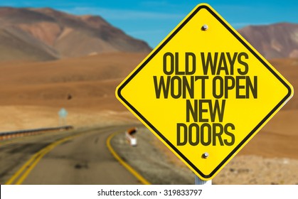 Old Ways Wont Open New Doors Sign On Desert Road