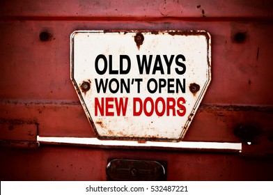 Old Ways Won't Open New Doors. Motivational quote. Innovation and creativity concept written on a grunge iron signboard - Shutterstock ID 532487221