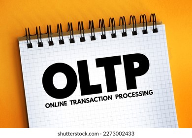 OLTP - Online Transaction Processing acronym text on notepad, abbreviation concept background
