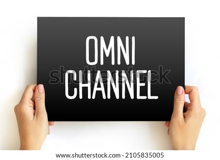 Omni channel - neologism portmanteau describing an advertising strategy, text on card concept background