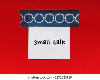 On Red Background, Sticky Note With Handwriting SMALL TALK, Means Social Conversation About Small Things Between Strangers - Informal Type Of Talking Starter In Easy Topics