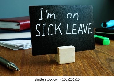 I am on sick leave sign on the workplace.