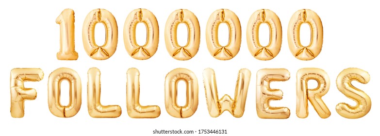 One Million 1000000 Followers Made Of Golden Inflatable Balloon Letters Isolated On White Background. Blog Milestone Concept