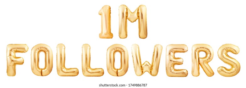 One Million Followers Concept Made Of Golden Inflatable Balloon Letters Isolated On White Background