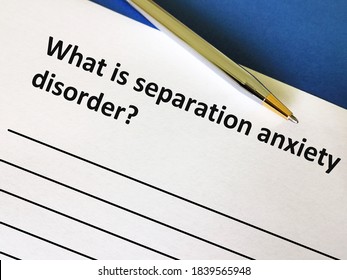 One Person Is Answering Question About Separation Anxiety Disorder.