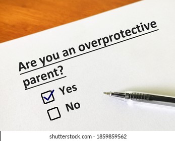 One Person Is Answering Question About Parenting. The Person Is Thinking If He Is An Overprotective Parent.