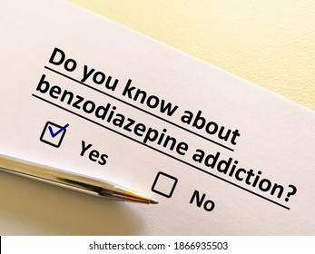 One person is answering question about psychiatric medication. The person knows about benzodiazepine addiction.