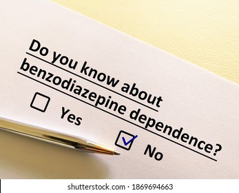 One person is answering question about psychiatric medication. The person does not know about benzodiazepine dependence.
