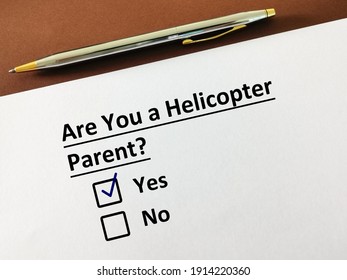 One Person Is Answering Question About Parenting. He Thinks He Is Not A Helicopter Parent.