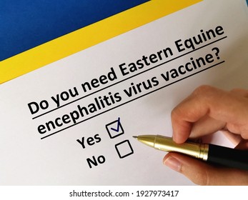 One Person Is Answering Question About Vaccines. He Needs Eastern Equine Encephalitis Virus Vaccine.