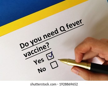 One Person Is Answering Question About Vaccines. He Needs Q Fever Vaccine.