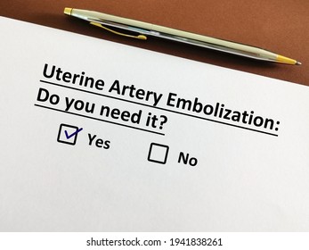 One Person Is Answering Question About Radiology. He Thinks He Need Uterine Artery Embolization.