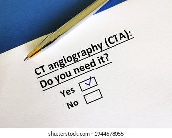 One Person Is Answering Question About Radiology. He Thinks He Need CT Angiography.