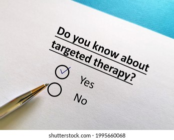 One person is answering question about therapy. He knows about targeted therapy