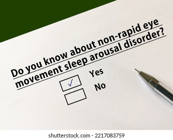 One Person Is Answering Question About Mental Health. The Person Knows About Non Rapid Eye Movement Sleep Arousal Disorder.