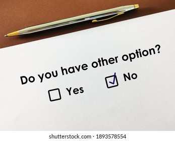 One Person Is Answering Question. The Person Does Not Have Other Option.