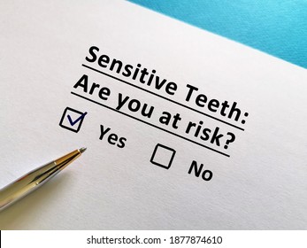 One person is answering question. He is at risk for sensitive teeth.
