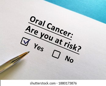 One person is answering question. He is at risk for oral cancer.