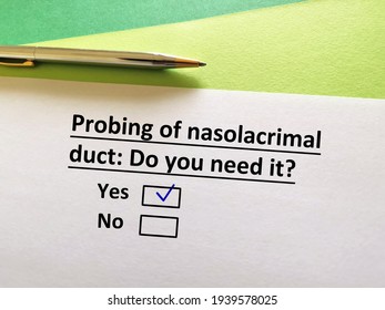 One Person Is Answering Question. He Needs Probing Of Nasolacrimal Duct.