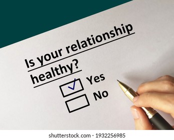 One Person Is Answering Question. The Person Thinks His Relationship Is Healthy.