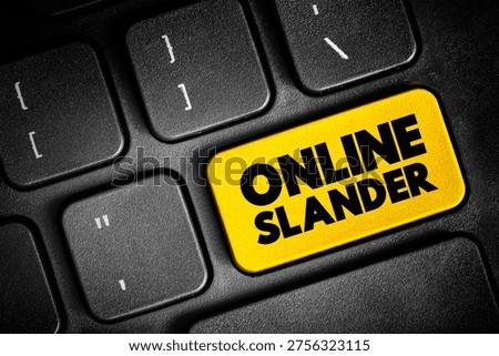 Online Slander is a online publication of a false statement of fact that is harmful to one's reputation, text button on keyboard, concept background