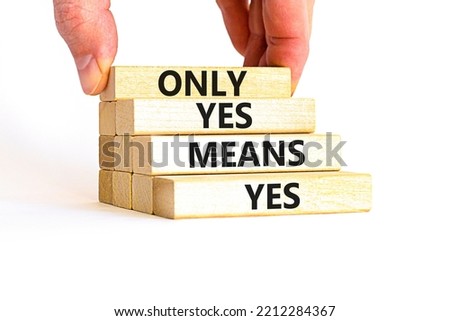 Only yes means yep symbol. Concept words Only yes means yes on wooden blocks on a beautiful white table white background. Businessman hand. Business, psychological only yes means yep concept.