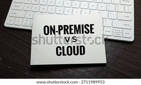 On-premise versus Cloud computing comparison concept, data storage infrastructure decision, business technology strategy, digital transformation choice. 
