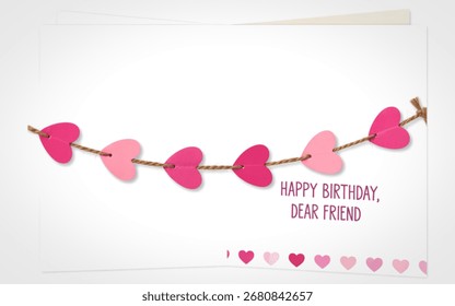 An open greeting card featuring a string of pink paper hearts threaded onto twine, with the message "Happy Birthday, Dear Friend" and a border of small hearts at the bottom.