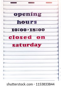 Opening Hours And Closed On Saturday Label On Steel Door, Opening And Closed Time Shop