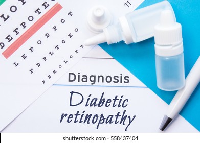 Ophthalmology diagnosis Diabetic retinopathy. Snellen (eye) chart, two bottles of eye drops ( medications) lying on notebook with title Diabetic retinopathy diagnosis on desk in ophthalmologist office