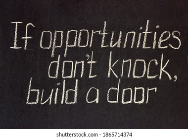 If Opportunities Don't Knock, Build A Door