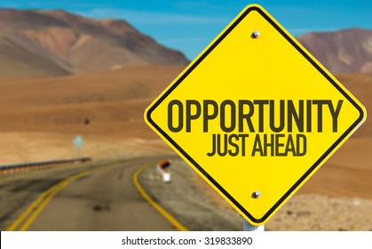 Opportunity Just Ahead sign on desert road