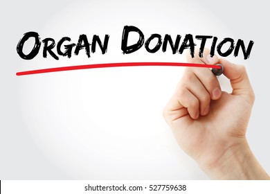 Organ donation - process of surgically removing an organ or tissue from one person and placing it into another person, text concept with marker