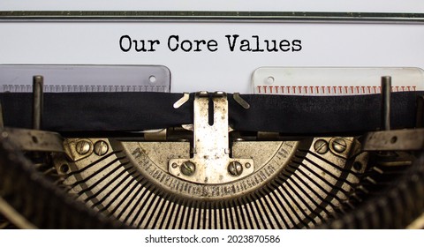 Our core values symbol. Words 'Our core values' typed on retro typewriter. Business and our core values concept. Copy space.
