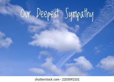 Our Deepest Sympathy Card. Text On Blue Sky With White Clouds. 