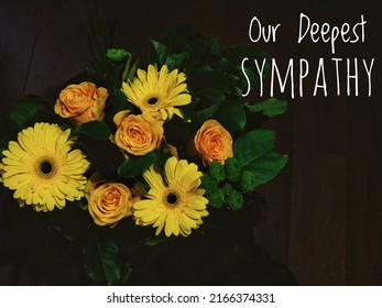 Our Deepest Sympathy Card. Yellow Bouquet Of Flowers On Black Background With Text