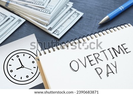 Overtime pay is shown using a text and photo of dollars and picture of the clock
