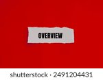 Overview word written on ripped torn paper piece with red background. Conceptual overview symbol. Copy space.