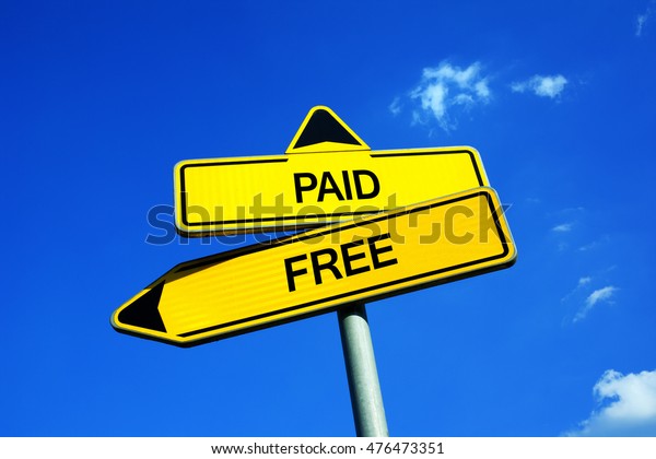 Paid or Free - Traffic sign\
with two options - two methods of distribution, marketing and\
monetizing - gratis / free of charge vs selling and financial\
value