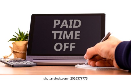 Paid Time Off Symbol. Tablet With Words 'Paid Time Off'. Businessman Hand With Pen, House Plant. Beautiful White Background. Business, Paid Time Off Concept, Copy Space.