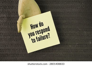 Paper with question words How do you respond to failure? an invitation to demonstrate self-awareness, resilience, and a growth mindset. Employers and interviewers ask this to see if you take accountability