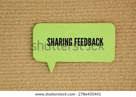 Paper with the word Sharing feedback. communicating your observations, opinions, or suggestions about someone's performance