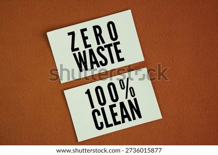 Paper with the word zero waste, 100% Clean. utilizing natural, non-toxic ingredients like baking soda, white vinegar, castile soap, and hydrogen peroxide to eliminate plastic packaging